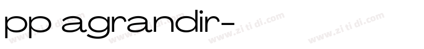 pp agrandir字体转换 pp agrandir字体转换